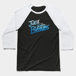 Julie and the phantoms Baseball T-Shirt